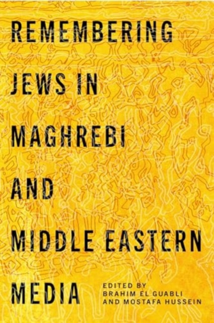 Remembering Jews in Maghrebi and Middle Eastern Media