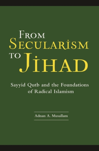 From Secularism to Jihad