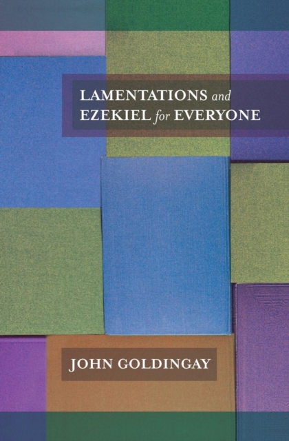 Lamentations and Ezekiel for Everyone