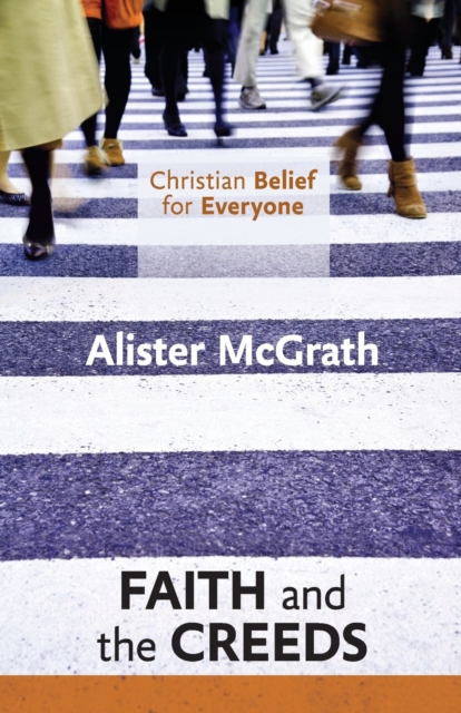 Christian Belief for Everyone: Faith and the Creeds