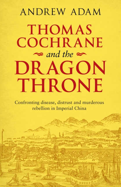 Thomas Cochrane and the Dragon Throne