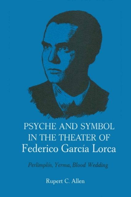 Psyche and Symbol in the Theater of Federico Garcia Lorca