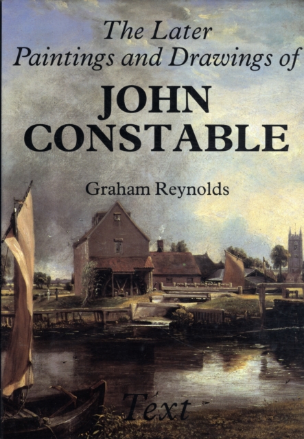 Later Paintings and Drawings of John Constable