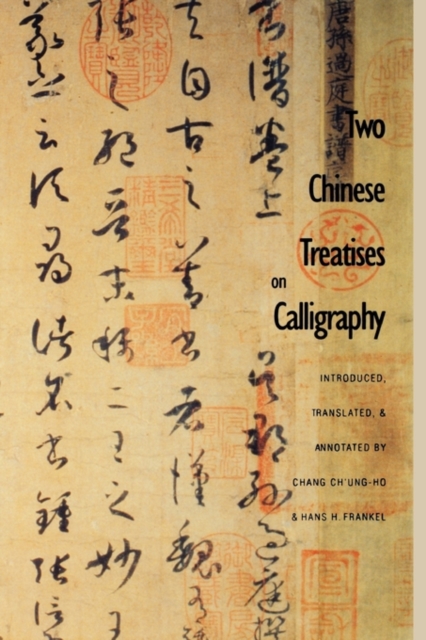 Two Chinese Treatises on Calligraphy: Treatise on Calligraphy (Shu pu) Sun Qianl