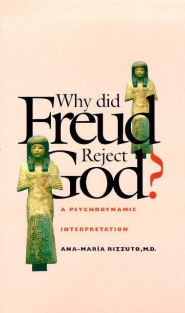 Why Did Freud Reject God?