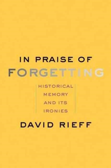 In Praise of Forgetting