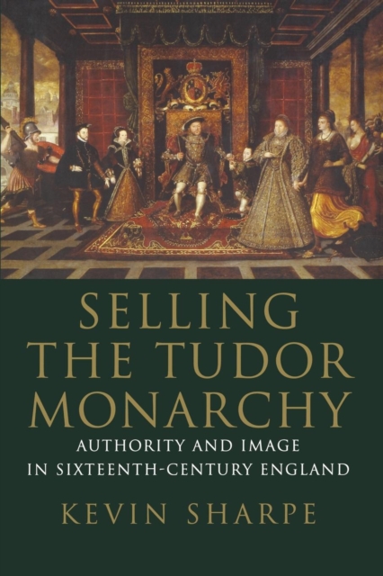 Selling the Tudor Monarchy