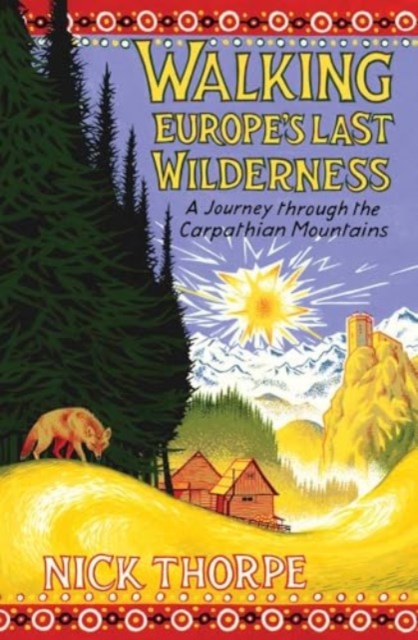 Walking Europe's Last Wilderness