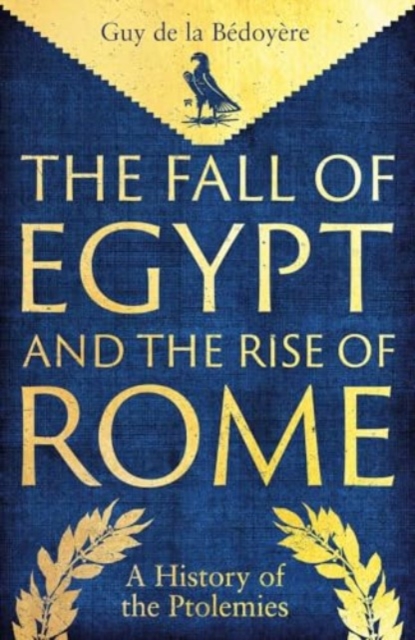 Fall of Egypt and the Rise of Rome