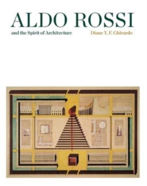 Aldo Rossi and the Spirit of Architecture