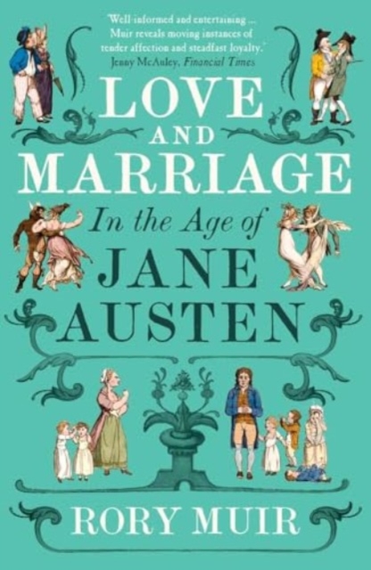 Love and Marriage in the Age of Jane Austen