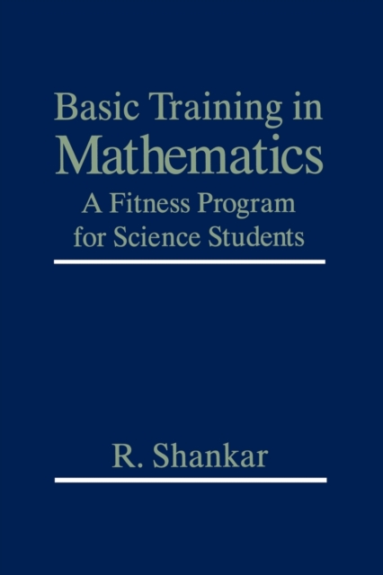 Basic Training in Mathematics