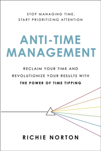 Anti-Time Management