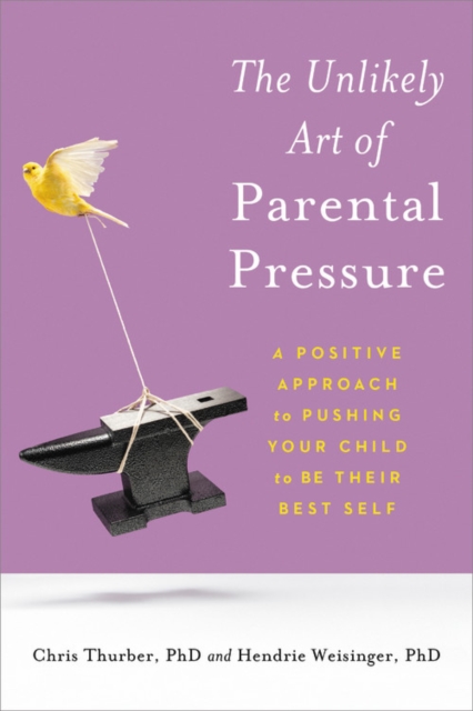 Unlikely Art of Parental Pressure