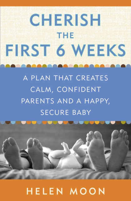 Cherish the First Six Weeks