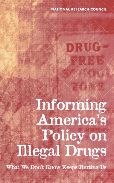Informing America's Policy on Illegal Drugs