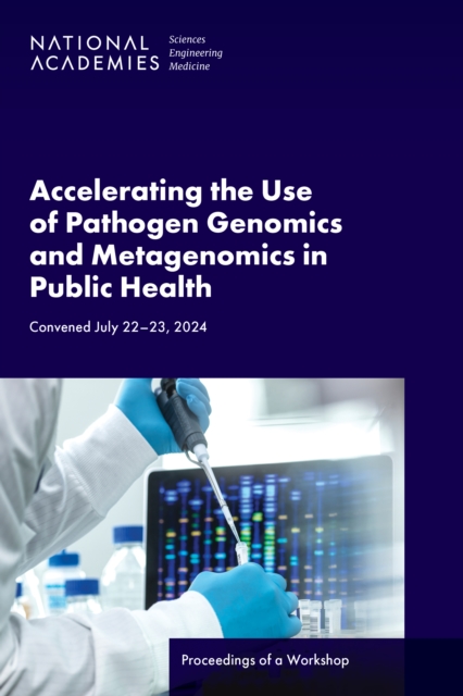 Accelerating the Use of Pathogen Genomics and Metagenomics in Public Health