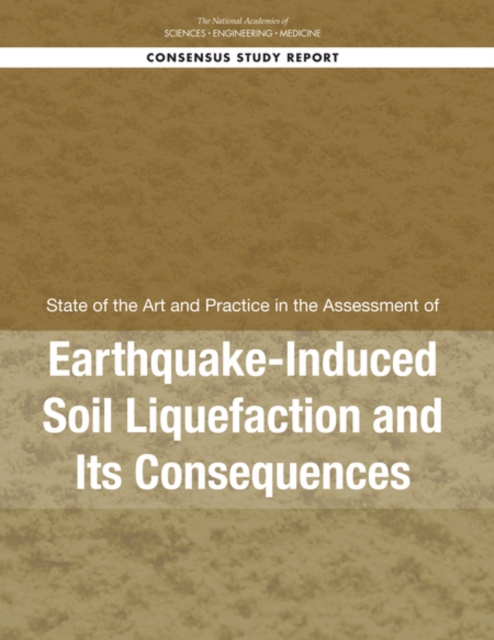 State of the Art and Practice in the Assessment of Earthquake-Induced Soil Liquefaction and Its Consequences