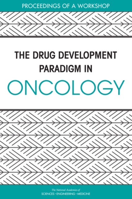 The Drug Development Paradigm in Oncology
