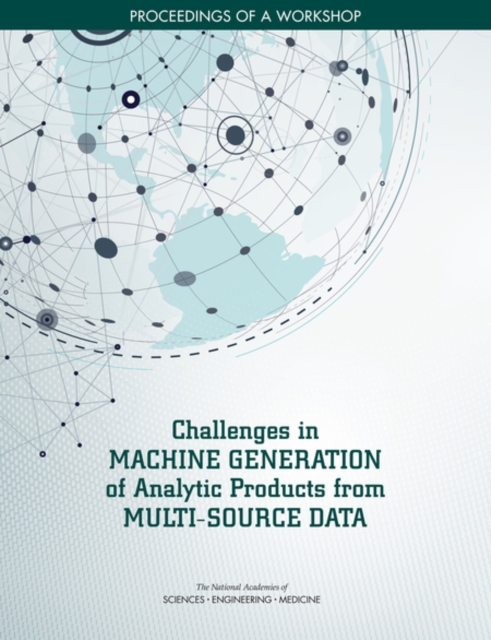 Challenges in Machine Generation of Analytic Products from Multi-Source Data