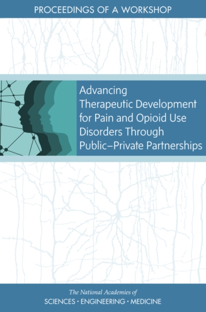 Advancing Therapeutic Development for Pain and Opioid Use Disorders Through Public-Private Partnerships