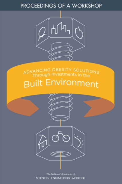 Advancing Obesity Solutions Through Investments in the Built Environment