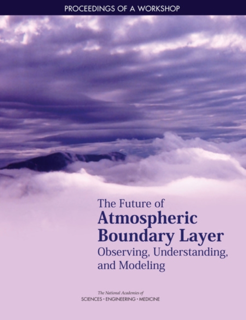 The Future of Atmospheric Boundary Layer Observing, Understanding, and Modeling