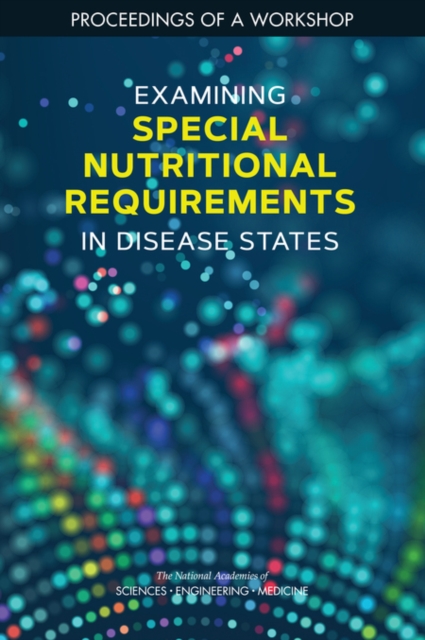 Examining Special Nutritional Requirements in Disease States