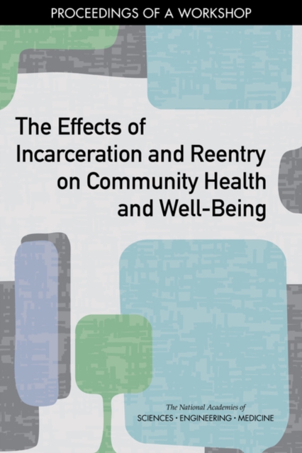 The Effects of Incarceration and Reentry on Community Health and Well-Being