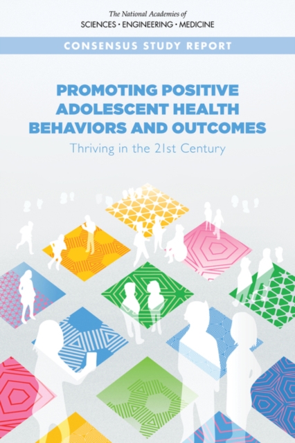 Promoting Positive Adolescent Health Behaviors and Outcomes