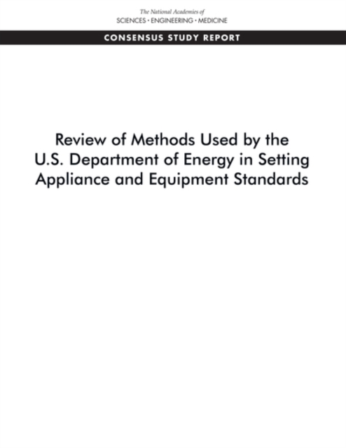 Review of Methods Used by the U.S. Department of Energy in Setting Appliance and Equipment Standards