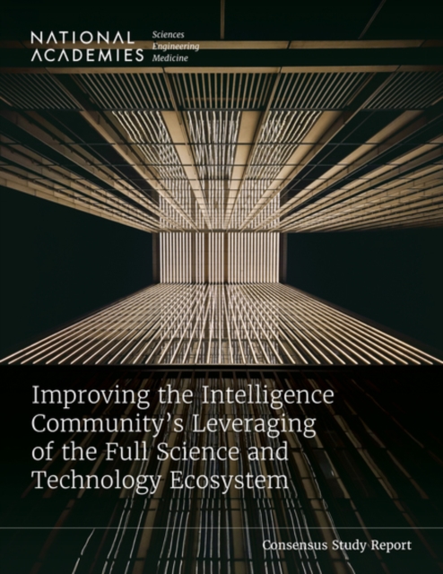 Improving the Intelligence Community's Leveraging of the Full Science and Technology Ecosystem
