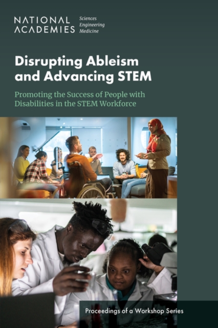 Disrupting Ableism and Advancing STEM: Promoting the Success of People with Disabilities in the STEM Workforce