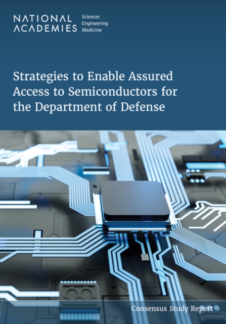 Strategies to Enable Assured Access to Semiconductors for the Department of Defense
