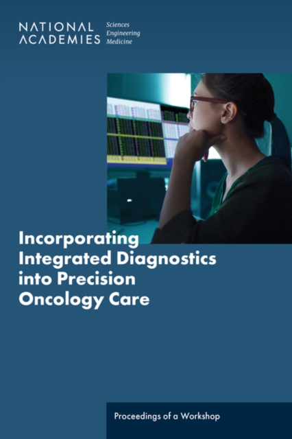 Incorporating Integrated Diagnostics into Precision Oncology Care