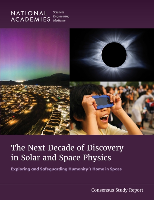 The Next Decade of Discovery in Solar and Space Physics