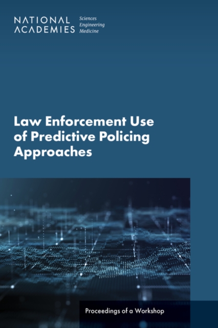 Law Enforcement Use of Predictive Policing Approaches