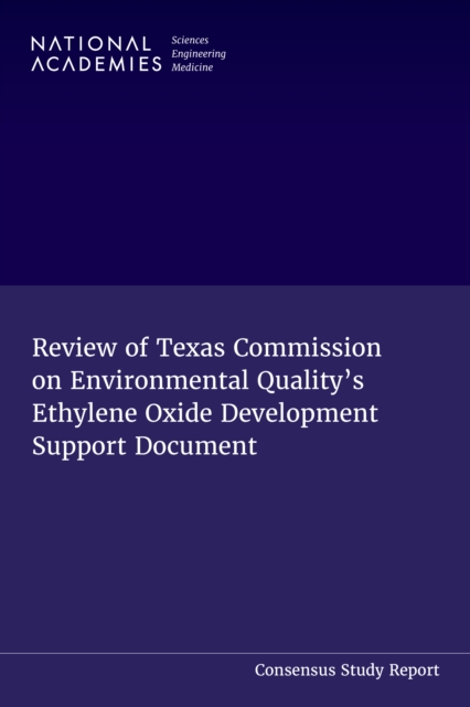 Review of Texas Commission on Environmental Quality's Ethylene Oxide Development Support Document