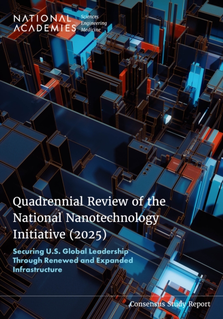 Quadrennial Review of the National Nanotechnology Initiative (2025)