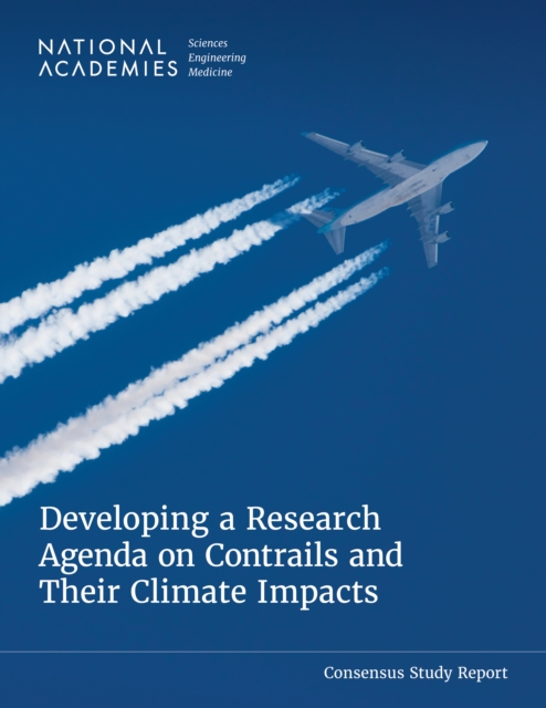 Developing a Research Agenda on Contrails and Their Climate Impacts