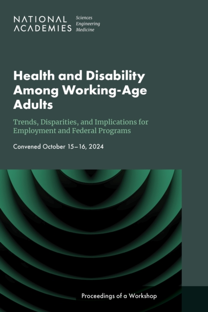 Health and Disability Among Working-Age Adults: Trends, Disparities, and Implications for Employment and Federal Programs