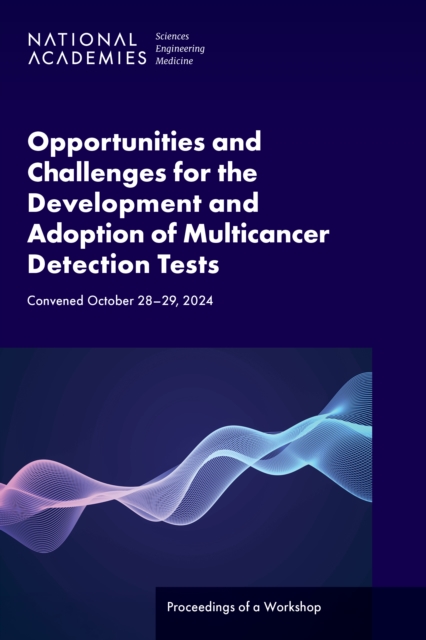 Opportunities and Challenges for the Development and Adoption of Multicancer Detection Tests
