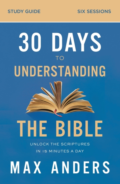 30 Days to Understanding the Bible Study Guide