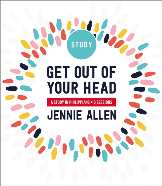 Get Out of Your Head Bible Study Guide