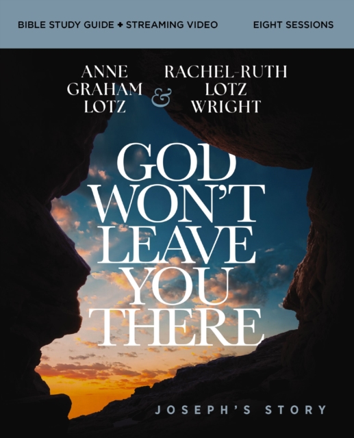 God Won't Leave You There Bible Study Guide plus Streaming Video