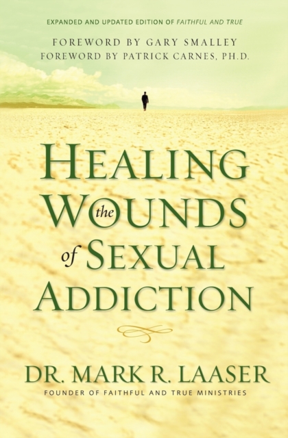 Healing the Wounds of Sexual Addiction