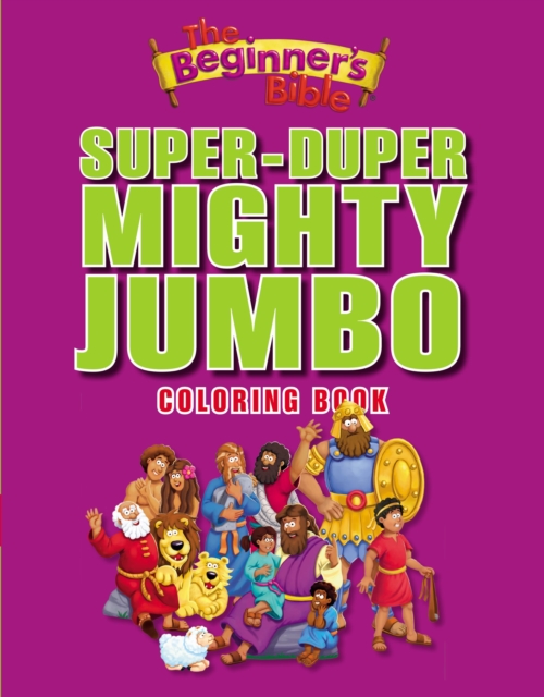 Beginner's Bible Super-Duper, Mighty, Jumbo Coloring Book