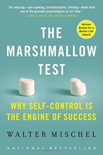 The Marshmallow Test : Why Self-Control Is the Engine of Success