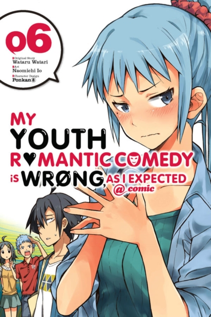 My Youth Romantic Comedy is Wrong, As I Expected @ comic, Vol. 6 (manga)