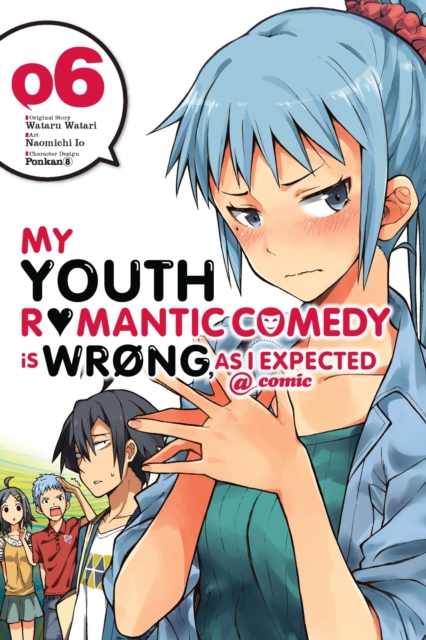 My Youth Romantic Comedy Is Wrong, As I Expected @ comic, Vol. 6 (manga)